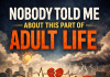 Nobody Told Me About This Part of Adult Life Nobody Told Me About This Part of Adult Life